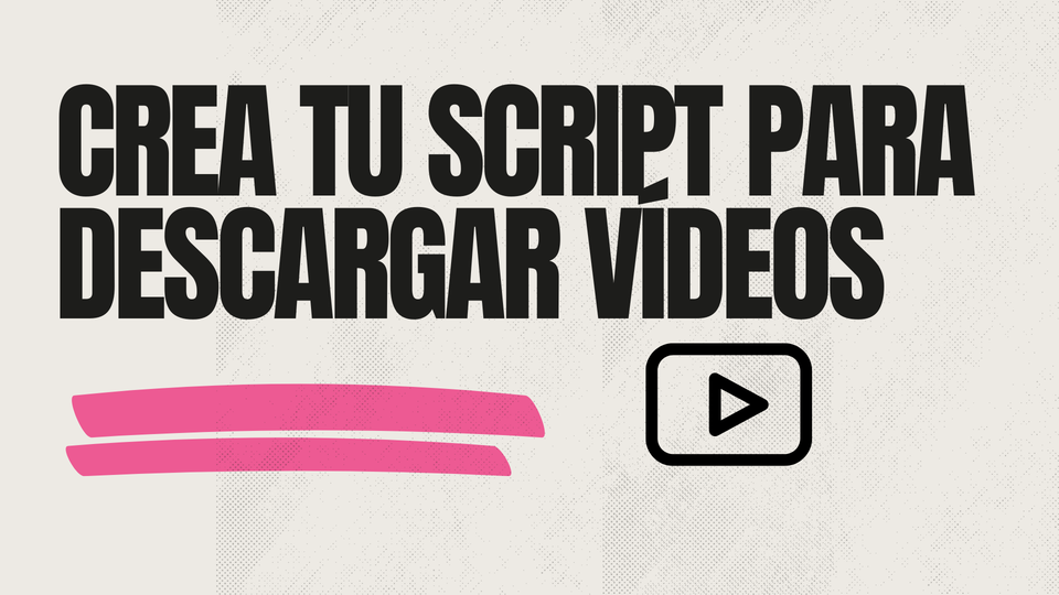📥 Crea tu propio descargador de vídeos sin saber programar